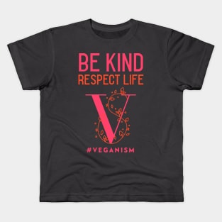 Be Kind, Respect Life #Veganism Kids T-Shirt